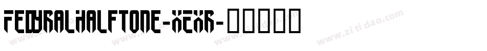 FedyralHalftone-xExr字体转换