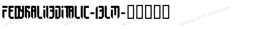 FedyralIi3DItalic-13lM字体转换