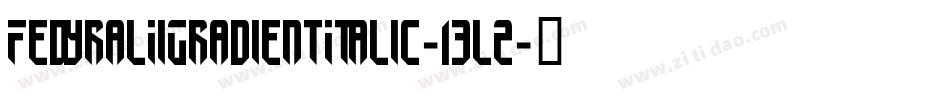 FedyralIiGradientItalic-13l2字体转换