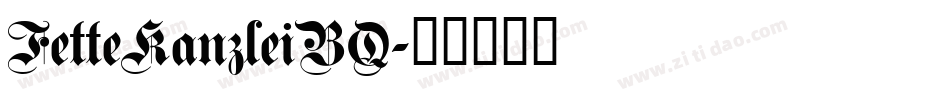 FetteKanzleiBQ字体转换