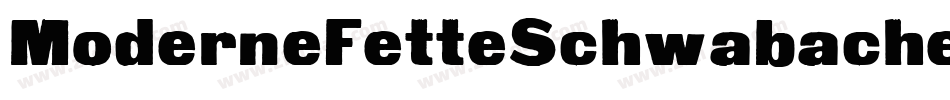 ModerneFetteSchwabacher-RAje字体转换