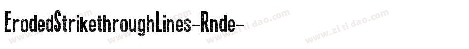 ErodedStrikethroughLines-Rnde字体转换