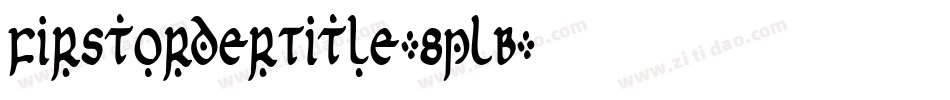FirstOrderTitle-8pLB字体转换