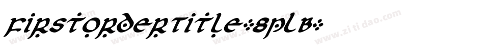 FirstOrderTitle-8pLB字体转换