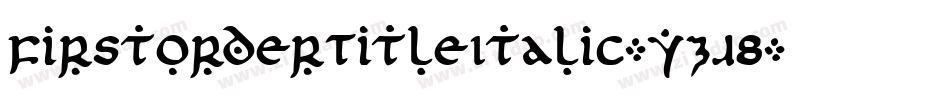 FirstOrderTitleItalic-YZJ8字体转换