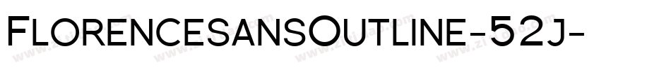 FlorencesansOutline-52j字体转换 FlorencesansOutline-52j字体转换