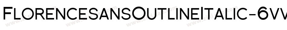 FlorencesansOutlineItalic-6vv字体转换