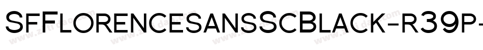 SfFlorencesansScBlack-r39p字体转换 SfFlorencesansScBlack-r39p字体转换