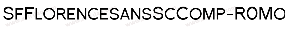 SfFlorencesansScComp-R0Mo字体转换 SfFlorencesansScComp-R0Mo字体转换