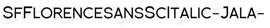 SfFlorencesansScItalic-Jala字体转换 SfFlorencesansScItalic-Jala字体转换