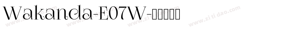 Wakanda-E07W字体转换