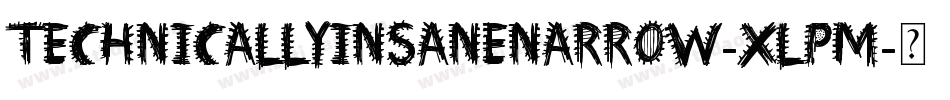 TechnicallyInsaneNarrow-xLPm字体转换 TechnicallyInsaneNarrow-xLPm字体转换