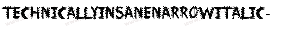 TechnicallyInsaneNarrowitalic-DLED字体转换 TechnicallyInsaneNarrowitalic-DLED字体转换