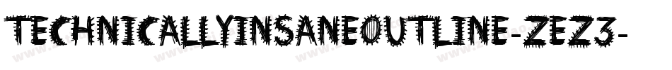 TechnicallyInsaneOutline-ZEZ3字体转换 TechnicallyInsaneOutline-ZEZ3字体转换