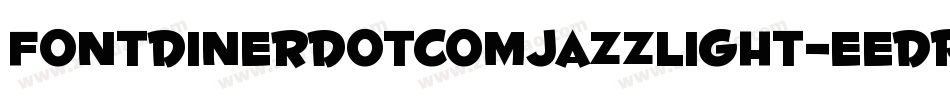 FontdinerdotcomJazzLight-eedp字体转换