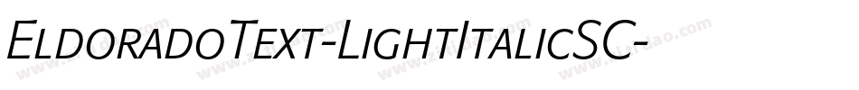 EldoradoText-LightItalicSC字体转换