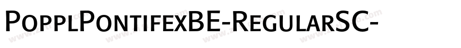PopplPontifexBE-RegularSC字体转换