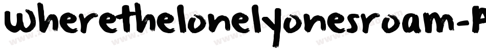 Wherethelonelyonesroam-Az5M字体转换