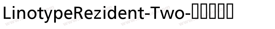 LinotypeRezident-Two字体转换
