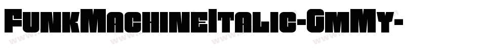 FunkMachineItalic-GmMy字体转换