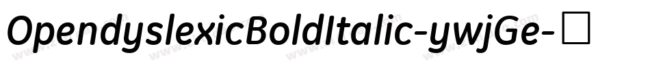 OpendyslexicBoldItalic-ywjGe字体转换