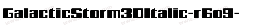 GalacticStorm3DItalic-r6o9字体转换