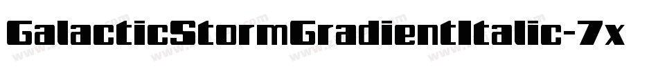 GalacticStormGradientItalic-7xVl字体转换