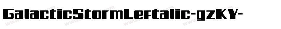 GalacticStormLeftalic-gzKY字体转换