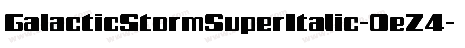 GalacticStormSuperItalic-0eZ4字体转换