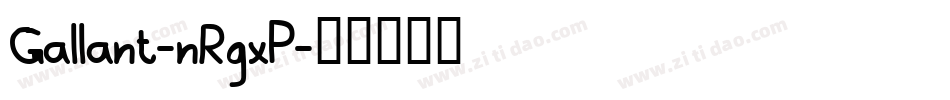 Gallant-nRgxP字体转换