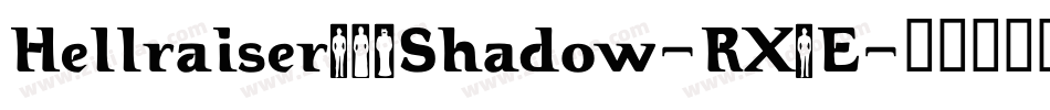 Hellraiser3Shadow-RX1E字体转换