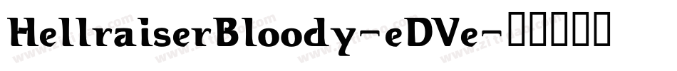 HellraiserBloody-eDVe字体转换