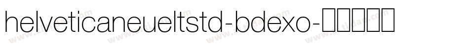 helveticaneueltstd-bdexo字体转换