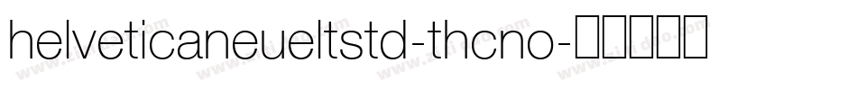 helveticaneueltstd-thcno字体转换