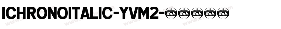 IchronoItalic-yvm2字体转换