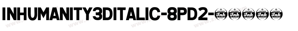 Inhumanity3DItalic-8pd2字体转换