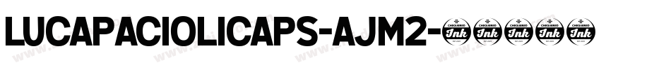Lucapaciolicaps-AJM2字体转换