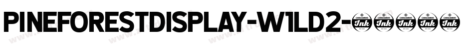 PineforestDisplay-w1ld2字体转换 PineforestDisplay-w1ld2字体转换