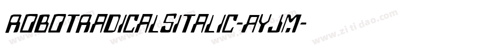 RobotRadicalsItalic-AyJm字体转换