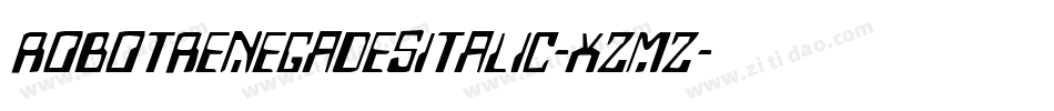 RobotRenegadesItalic-XzMZ字体转换 RobotRenegadesItalic-XzMZ字体转换