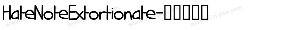 HateNoteExtortionate字体转换