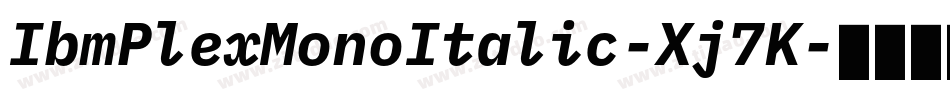 IbmPlexMonoItalic-Xj7K字体转换