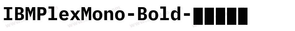 IBMPlexMono-Bold字体转换