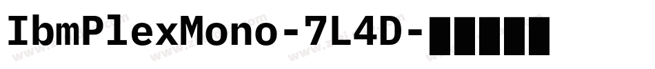 IbmPlexMono-7L4D字体转换