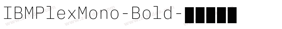 IBMPlexMono-Bold字体转换