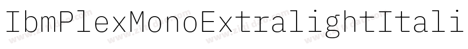 IbmPlexMonoExtralightItalic-Ljn4字体转换