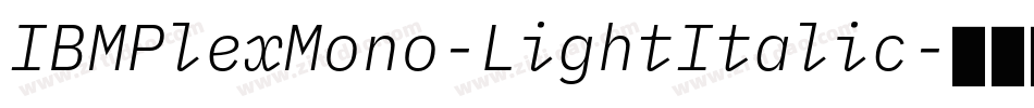 IBMPlexMono-LightItalic字体转换