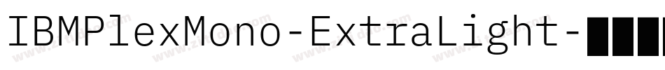 IBMPlexMono-ExtraLight字体转换