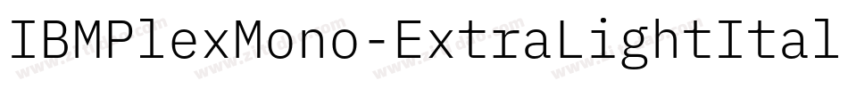IBMPlexMono-ExtraLightItalic字体转换
