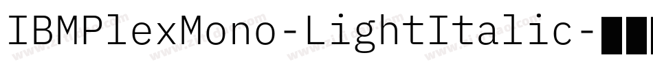 IBMPlexMono-LightItalic字体转换
